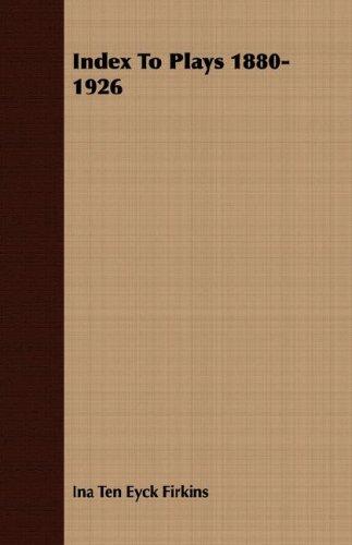 Index To Plays 1880-1926
