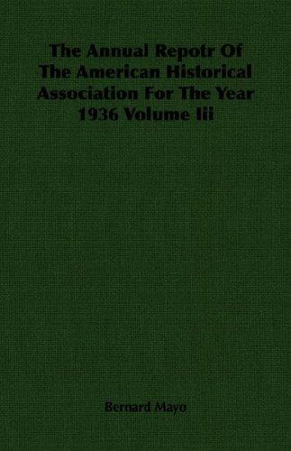 The Annual Repotr Of The American Historical Association For The Year 1936 Volume Iii