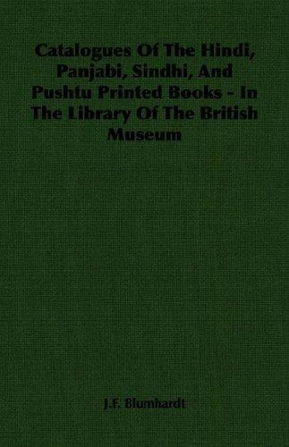 Catalogues Of The Hindi, Panjabi, Sindhi, And Pushtu Printed Books - In The Library Of The British Museum