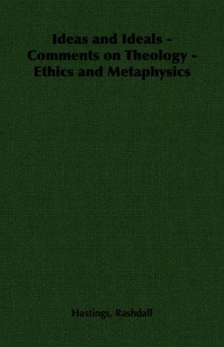 Ideas and Ideals - Comments on Theology - Ethics and Metaphysics (Ideas and Ideals)