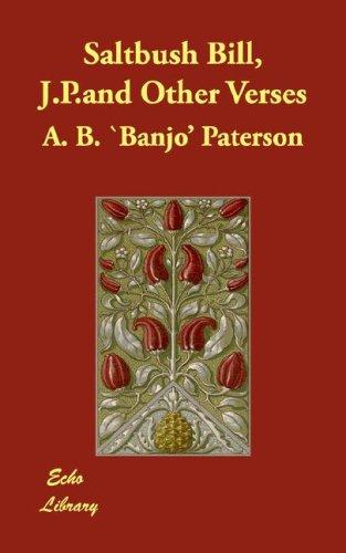 Saltbush Bill, J.P.and Other Verses