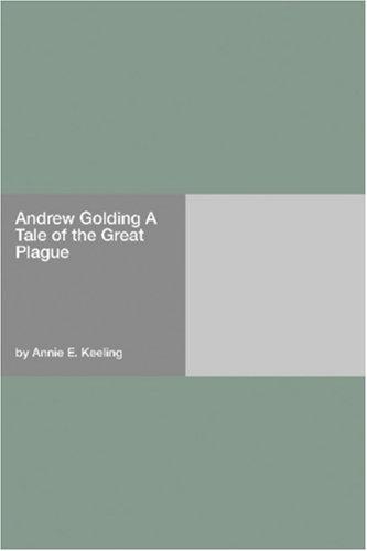Andrew Golding A Tale of the Great Plague