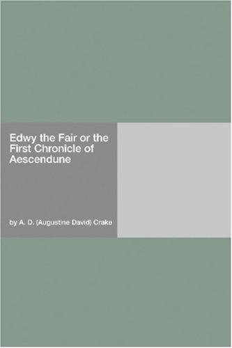 Edwy the Fair or the First Chronicle of Aescendune