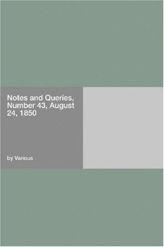 Notes and Queries, Number 43, August 24, 1850