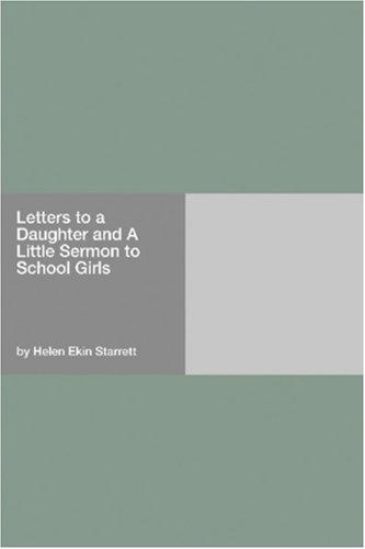 Letters to a Daughter and a Little Sermon to School Girls