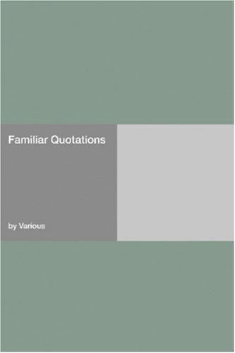 Familiar Quotations