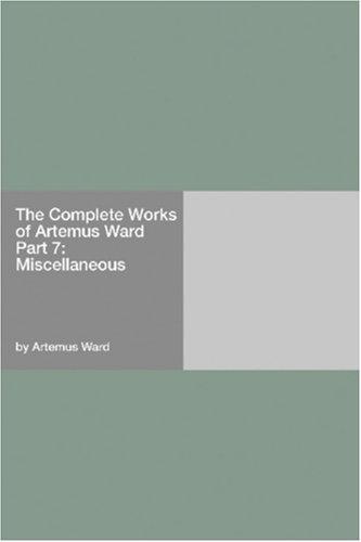 The Complete Works of Artemus Ward  Part 7