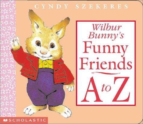 Wilbur Bunny's funny friends A to Z