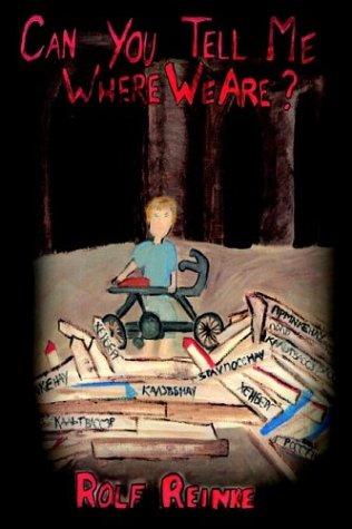 Can You Tell Me Where We Are