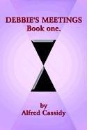 DEBBIE'S MEETINGS Book One