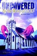 Uncovered by the Word of God