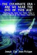THE CULMINATE ERA - ARE WE NEAR THE END OF THIS AGE?