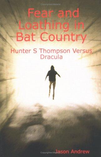 Fear and Loathing in Bat Country