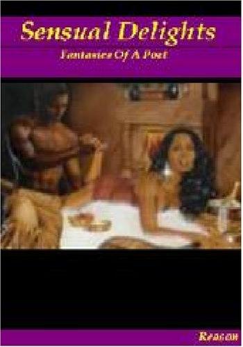 Sensual Delights (Fantasies Of A Poet)
