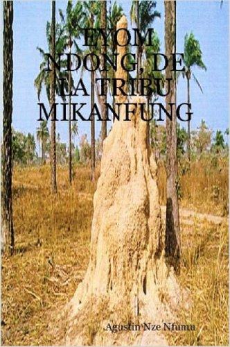 EYOM NDONG, DE LA TRIBU MIKANFUNG