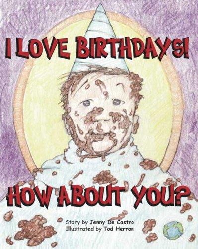 I Love Birthdays! How About You?