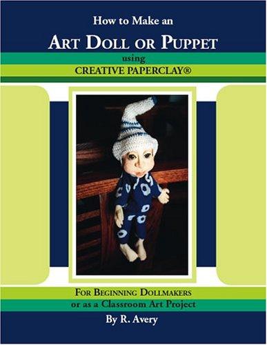How to Make an Art Doll or Puppet Using Creative Paperclay