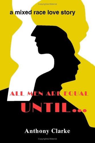 All Men Are Equal Until..