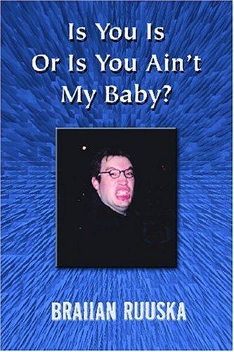 Is You Is Or Is You Ain\'t My Baby?