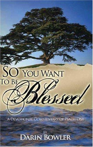 So You Want to Be Blessed