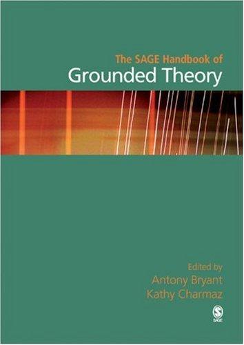 SAGE HANDBOOK OF GROUNDED THEORY; ED. BY ANTHONY BRYANT
