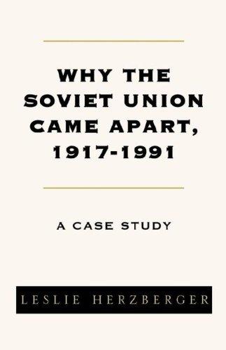 Why The Soviet Union Came Apart, 1917-1991