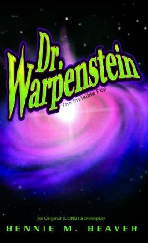 An Original (LONG) Screenplay Dr. Warpenstein