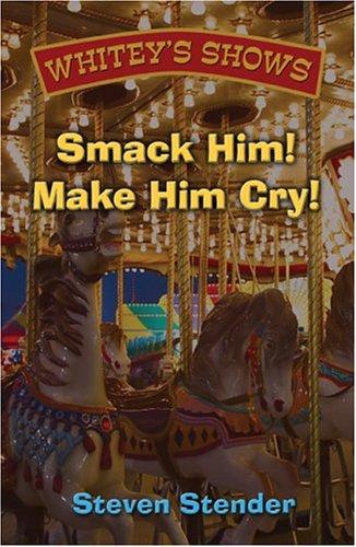 Smack Him! Make Him Cry!