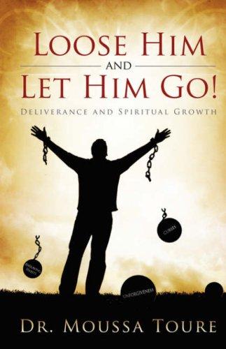 Loose Him and let Him Go!