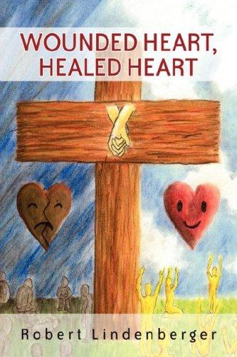 WOUNDED HEART, HEALED HEART