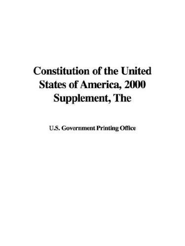 Constitution of the United States of America, 2000 Supplement, The