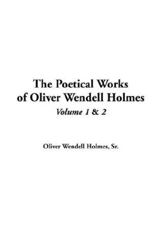 The poetical works of Oliver Wendell Holmes