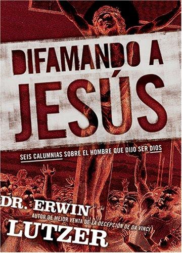 Difamando a Jesús