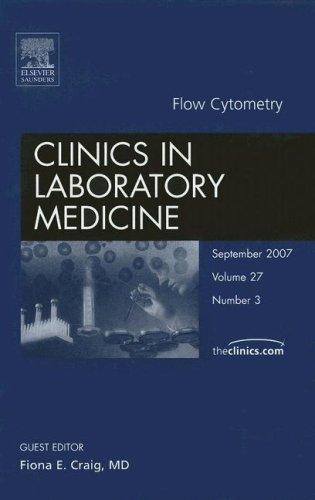 Flow Cytometry, An Issue of Clinics in Laboratory Medicine