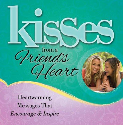 Kisses from a Friend's Heart