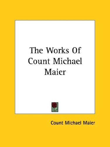 The Works of Count Michael Maier