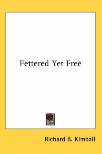 Fettered Yet Free