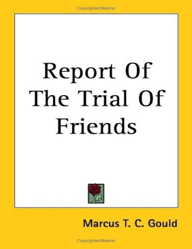 Report Of The Trial Of Friends