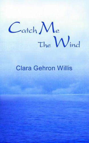 CATCH ME THE WIND