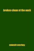 Broken Clean At The Neck