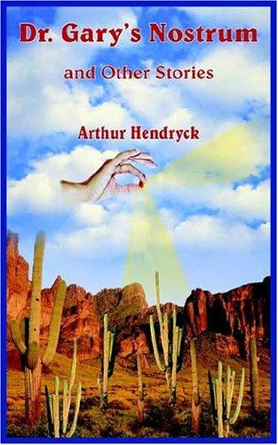 Dr. Gary's Nostrum and Other Stories