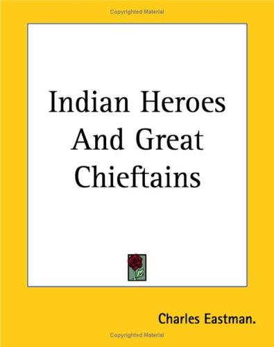 Indian Heroes And Great Chieftains
