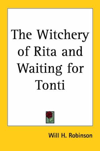 The Witchery of Rita and Waiting for Tonti