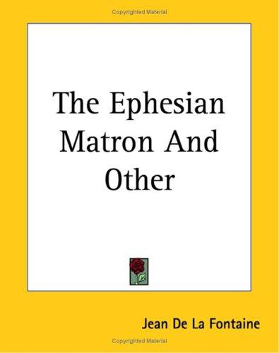 The Ephesian Matron And Other