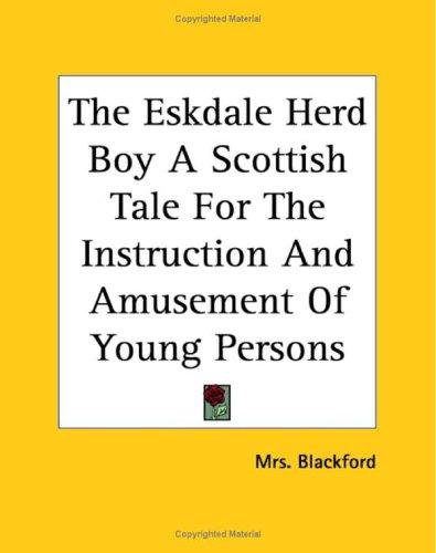 The Eskdale Herd Boy A Scottish Tale For The Instruction And Amusement Of Young Persons