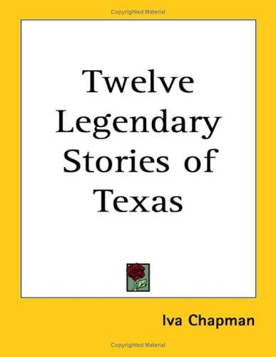 Twelve legendary stories...of Texas