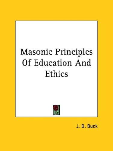 Masonic Principles Of Education And Ethics