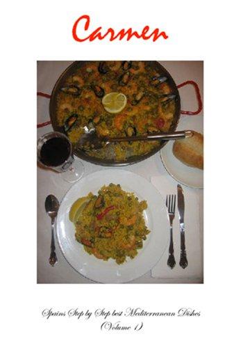 Carmen Spains Step by Step best Mediterranean Dishes