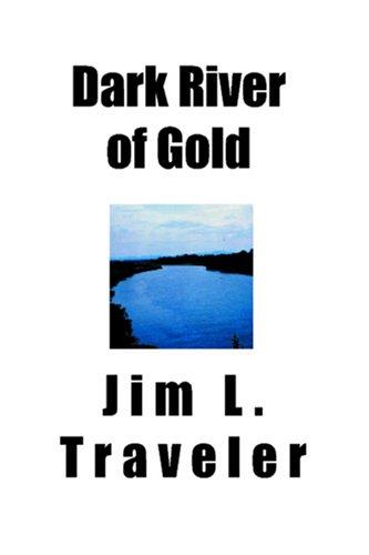 Dark River of Gold