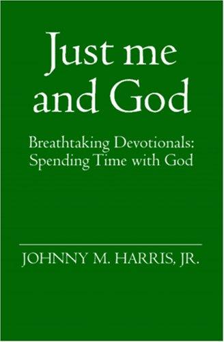 Just me and God: Breathtaking Devotionals